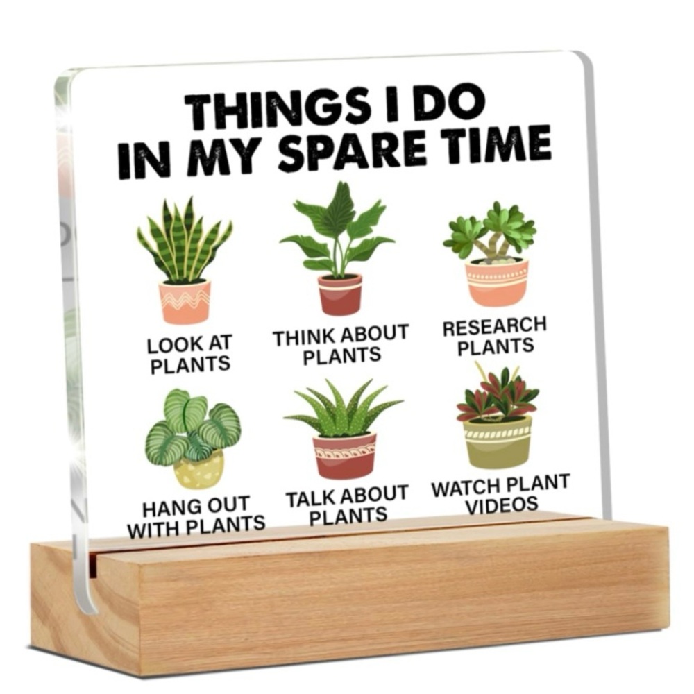 Funny Humorous Plant Lover Acrylic Sign Desk Office Display NEW Size 4”x4”